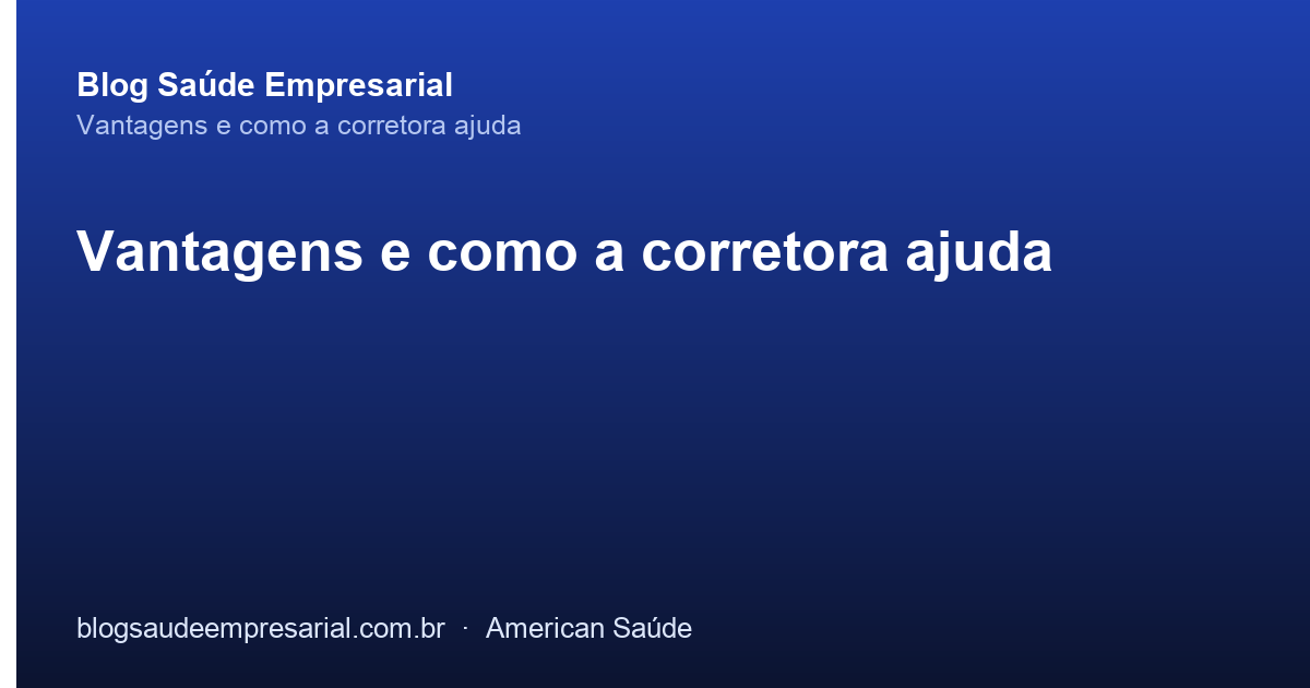 Vantagens e como a corretora ajuda